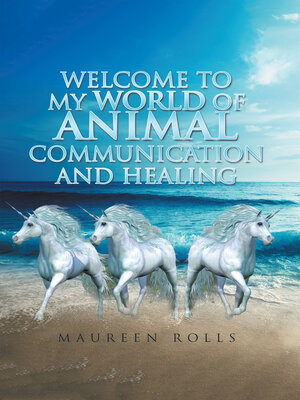 cover image of Welcome to My World of Animal Communication and Healing
